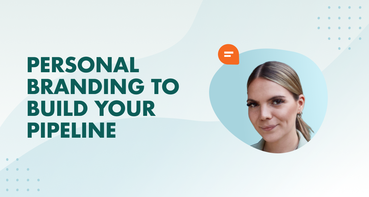 Personal branding to your pipeline